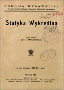 Statyka wykreślna : według wykładów w sem. zimowym 1923/24 r. akad.