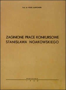 Zaginione prace konkursowe Stanisława Noakowskiego