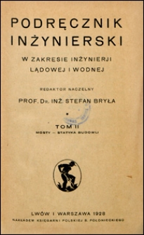 Podręcznik inżynierski w zakresie inżynierii lądowej i wodnej. T. 2, Mosty. Statyka Budowli