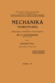 Mechanika teoretyczna dla inżynierów, techników i studjujących. T. 2, Kinematyka