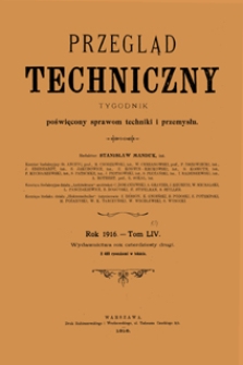 Przegląd Techniczny : tygodnik poświęcony sprawom techniki i przemysłu 1916