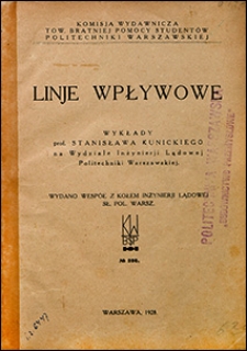 Linje wpływowe : wykłady Stanisława Kunickiego na Wydziale Inżynierji Lądowej Politechniki Warszawskiej