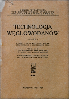 Technologja węglowodanów : wykłady. Cz. 1, Wstęp, cukrownictwo: burak, otrzymywanie i oczyszczanie soku