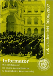 Informator dla kandydatów na studia niestacjonarne w Politechnice Warszawskiej w roku akademickim 2006/2007