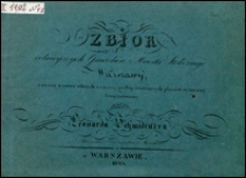 Zbi&oacute;r celnieyszych gmach&oacute;w miasta stołecznego Warszawy : częścią z natury a częścią podług istniejących plan&oacute;w rysowany i litografowany