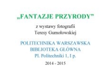 Fantazje przyrody. Z wystawy fotografii