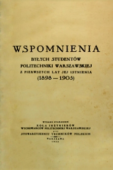 Wspomnienia byłych studentów Politechniki Warszawskiej z pierwszych lat jej istnienia (1898-1905)