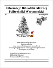 Informacje Biblioteki Głównej Politechniki Warszawskiej 2000 nr 6