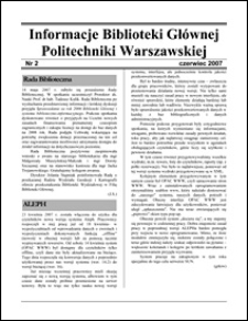 Informacje Biblioteki Gł&oacute;wnej Politechniki Warszawskiej 2007 nr 2