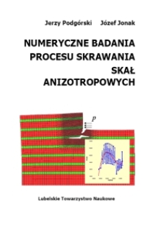 Numeryczne badania procesu skrawania skał anizotropowych