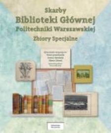 Skarby Biblioteki Gł&oacute;wnej Politechniki Warszawskiej. Zbiory specjalne. Plansza tytułowa