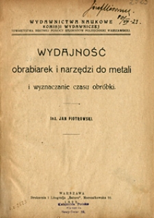 Wydajność obrabiarek i narzędzi do metali i wyznaczanie czasu obróbki