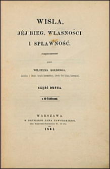 Wisła, jej bieg, własności i spławność. Cz. 2