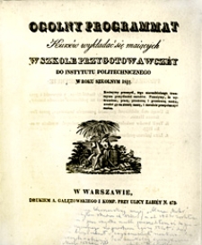 Ogolny programmat kurs&oacute;w wykładać się maiących w Szkole Przygotowawczey do Instytutu Politechnicznego w roku szkolnym 1830/1831