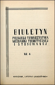 Biuletyn Polskiego Towarzystwa Mechaniki Teoretycznej i Stosowanej 1960 nr 4