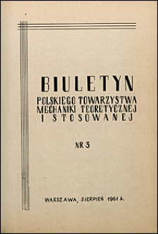 Biuletyn Polskiego Towarzystwa Mechaniki Teoretycznej i Stosowanej 1961 nr 3
