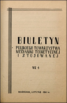 Biuletyn Polskiego Towarzystwa Mechaniki Teoretycznej i Stosowanej 1961 nr 4