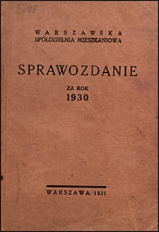 Warszawska Spółdzielnia Mieszkaniowa. Sprawozdanie z działalności 1930