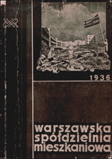 Warszawska Spółdzielnia Mieszkaniowa. Sprawozdanie z działalności 1935