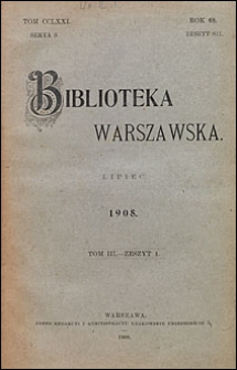 Biblioteka Warszawska 1908 t. 3 z. 1