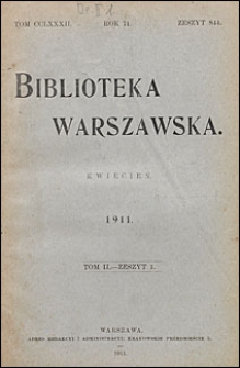 Biblioteka Warszawska 1911 t. 2 z. 1